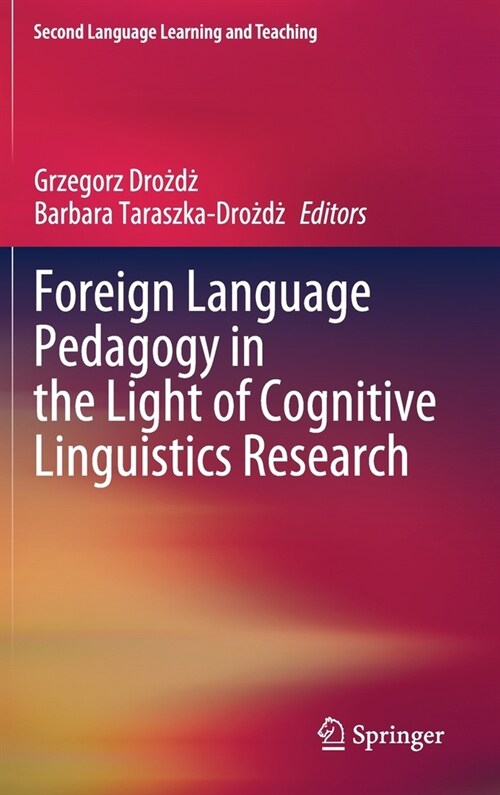 Foreign Language Pedagogy in the Light of Cognitive Linguistics Research (Hardcover)
