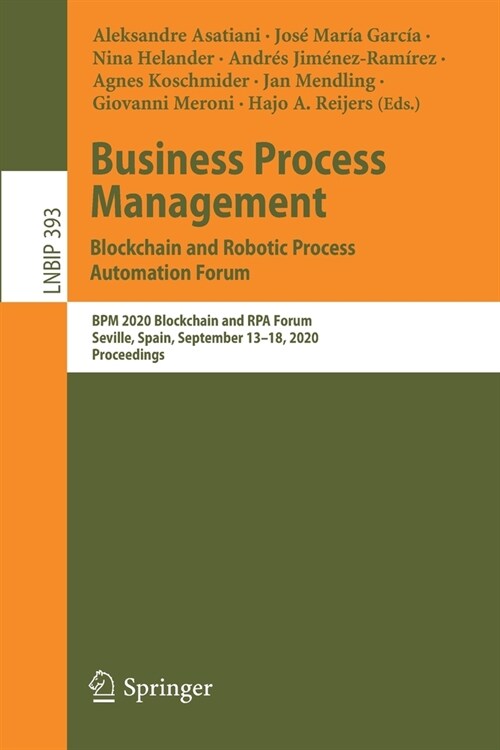 Business Process Management: Blockchain and Robotic Process Automation Forum: Bpm 2020 Blockchain and Rpa Forum, Seville, Spain, September 13-18, 2020 (Paperback, 2020)