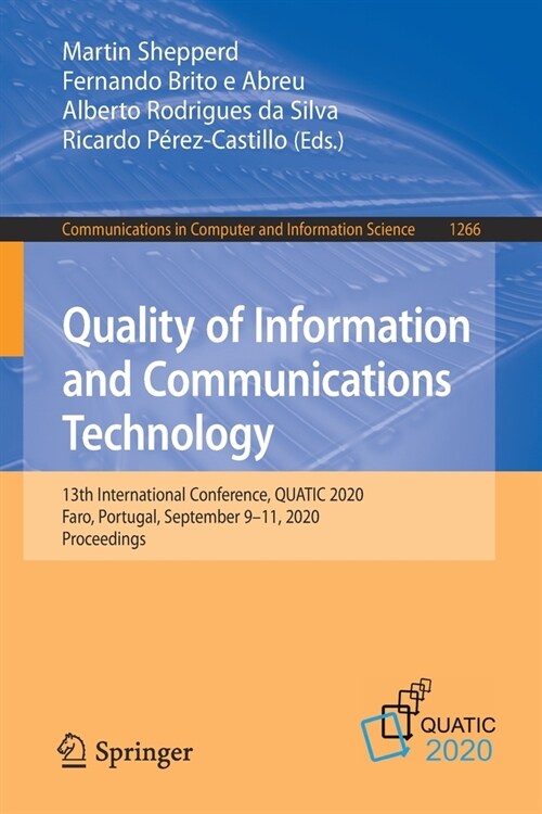 Quality of Information and Communications Technology: 13th International Conference, Quatic 2020, Faro, Portugal, September 9-11, 2020, Proceedings (Paperback, 2020)