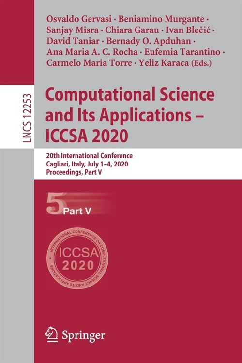 Computational Science and Its Applications - Iccsa 2020: 20th International Conference, Cagliari, Italy, July 1-4, 2020, Proceedings, Part V (Paperback, 2020)