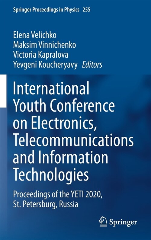 International Youth Conference on Electronics, Telecommunications and Information Technologies: Proceedings of the Yeti 2020, St. Petersburg, Russia (Hardcover, 2021)
