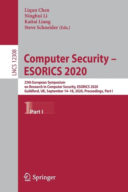 Computer Security - Esorics 2020: 25th European Symposium on Research in Computer Security, Esorics 2020, Guildford, Uk, September 14-18, 2020, Procee (Paperback, 2020)