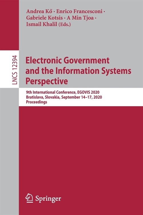 Electronic Government and the Information Systems Perspective: 9th International Conference, Egovis 2020, Bratislava, Slovakia, September 14-17, 2020, (Paperback, 2020)