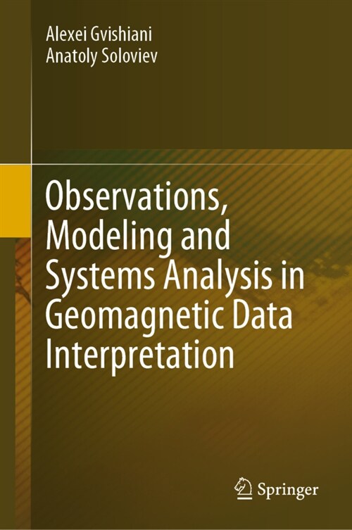 Observations, modeling and systems analysis in geomagnetic data interpretation (Hardcover)