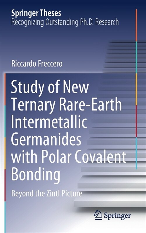 Study of New Ternary Rare-Earth Intermetallic Germanides with Polar Covalent Bonding: Beyond the Zintl Picture (Hardcover, 2020)