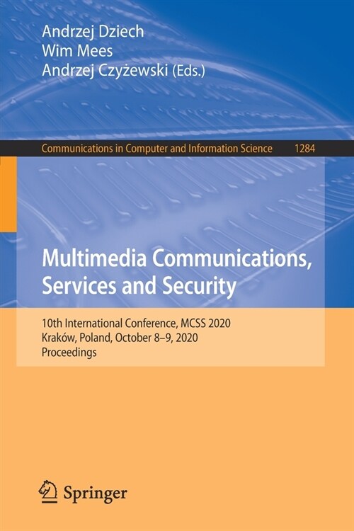 Multimedia Communications, Services and Security: 10th International Conference, McSs 2020, Krak?, Poland, October 8-9, 2020, Proceedings (Paperback, 2020)