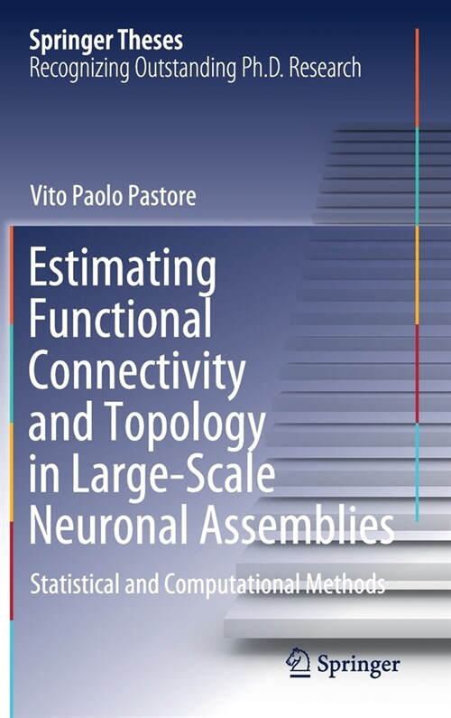 Estimating Functional Connectivity and Topology in Large-Scale Neuronal Assemblies: Statistical and Computational Methods (Hardcover, 2021)