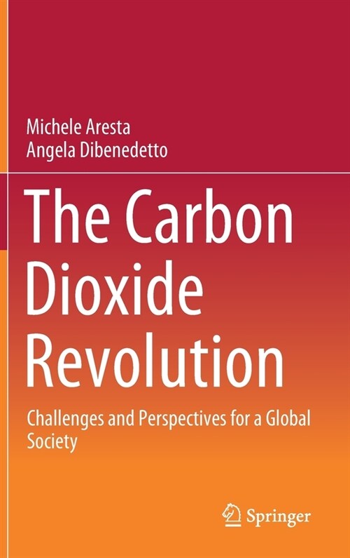 The Carbon Dioxide Revolution: Challenges and Perspectives for a Global Society (Hardcover, 2021)