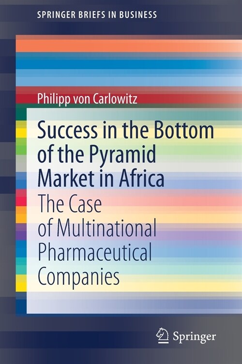 Success in the Bottom of the Pyramid Market in Africa: The Case of Multinational Pharmaceutical Companies (Paperback, 2020)