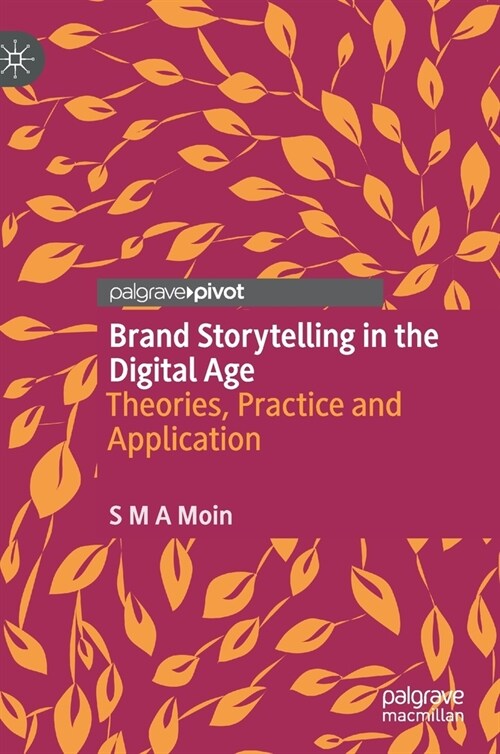 Brand Storytelling in the Digital Age: Theories, Practice and Application (Hardcover, 2020)