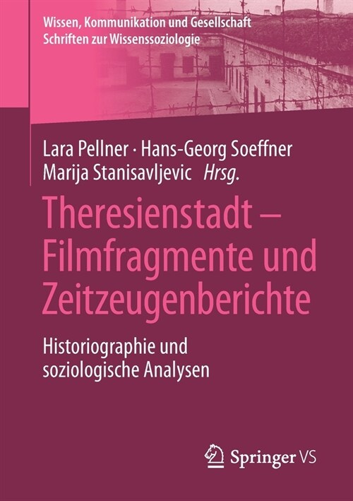 Theresienstadt - Filmfragmente Und Zeitzeugenberichte: Historiographie Und Soziologische Analysen (Paperback, 1. Aufl. 2021)