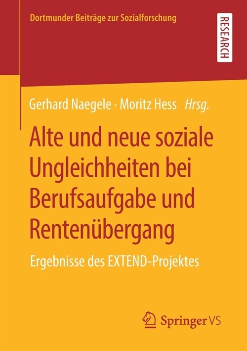 Alte Und Neue Soziale Ungleichheiten Bei Berufsaufgabe Und Renten?ergang: Ergebnisse Des Extend-Projektes (Paperback, 1. Aufl. 2021)
