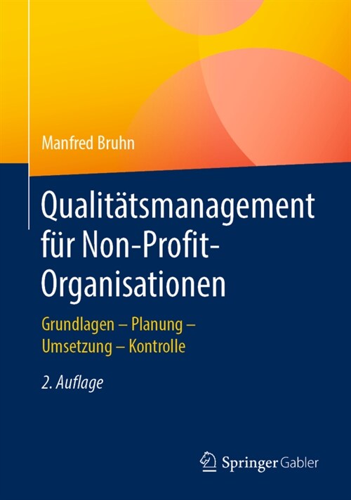 Qualit?smanagement F? Non-Profit-Organisationen: Grundlagen - Planung - Umsetzung - Kontrolle (Hardcover, 2, 2., Uberarb. U.)