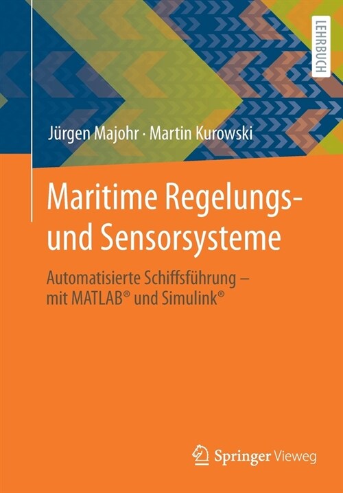 Maritime Regelungs- Und Sensorsysteme: Automatisierte Schiffsf?rung - Mit Matlab(r) Und Simulink(r) (Paperback, 1. Aufl. 2021)