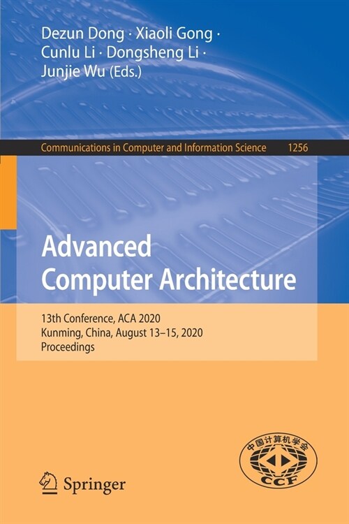 Advanced Computer Architecture: 13th Conference, ACA 2020, Kunming, China, August 13-15, 2020, Proceedings (Paperback, 2020)