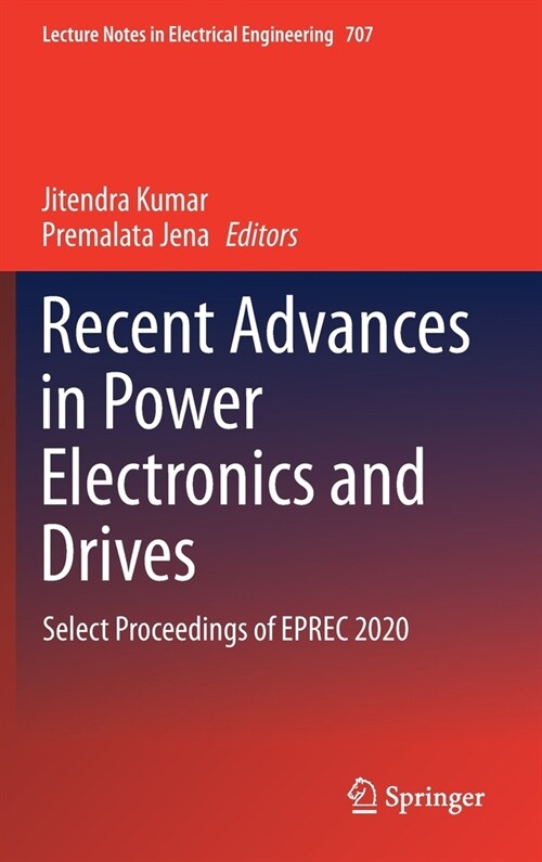 Recent Advances in Power Electronics and Drives: Select Proceedings of Eprec 2020 (Hardcover, 2021)