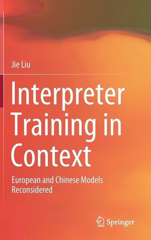 Interpreter Training in Context: European and Chinese Models Reconsidered (Hardcover, 2020)