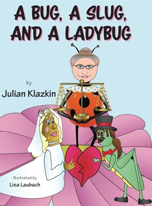 A Bug, A Slug, and a Ladybug (Hardcover)