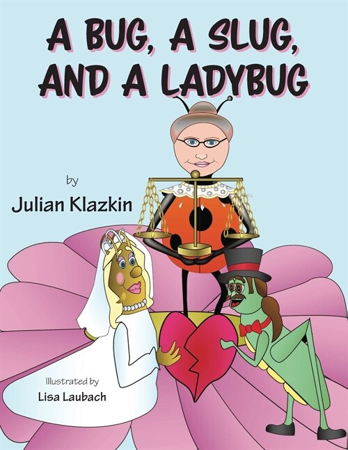 A Bug, A Slug, and a Ladybug (Paperback)