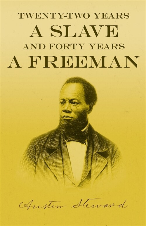 Twenty-Two Years a Slave - And Forty Years a Freeman (Paperback)