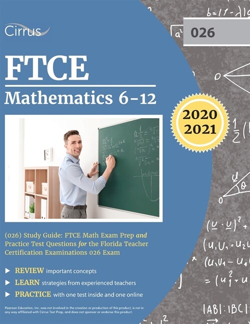 FTCE Mathematics 6-12 (026) Study Guide: FTCE Math Exam Prep and Practice Test Questions for the Florida Teacher Certification Examinations 026 Exam (Paperback)