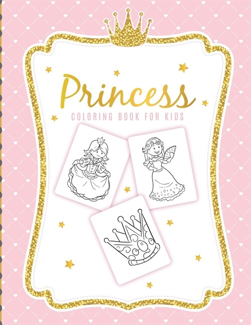 Princess Coloring Book For Kids: For Girls Ages 3-9 Toddlers Activity Set Crafts and Games (Paperback)