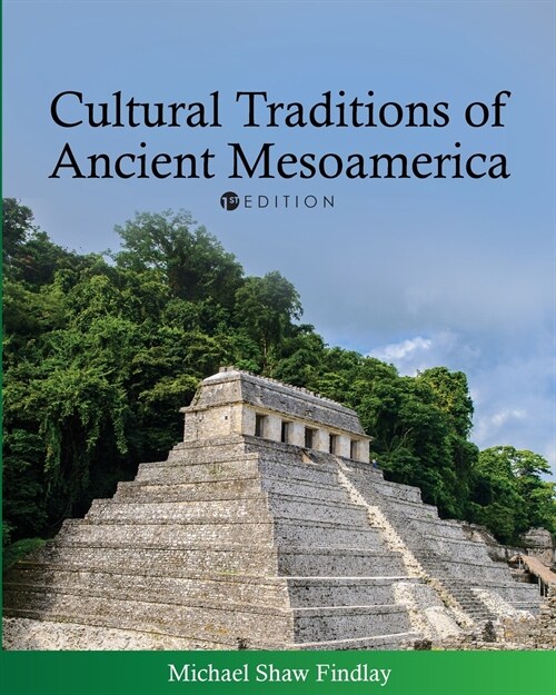 Cultural Traditions of Ancient Mesoamerica (Paperback)