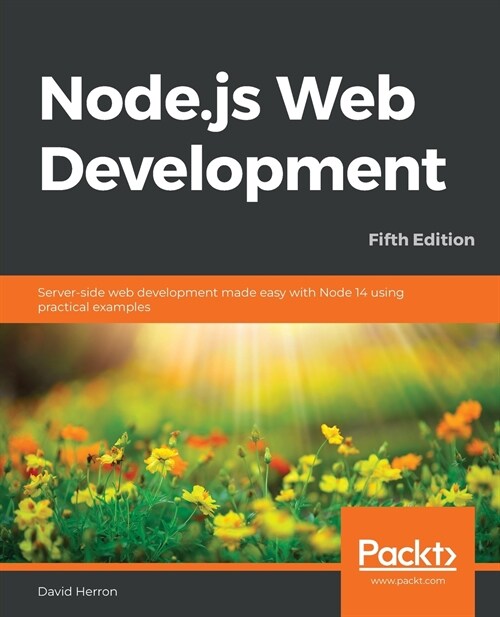 Node.js Web Development : Server-side web development made easy with Node 14 using practical examples, 5th Edition (Paperback, 5 Revised edition)