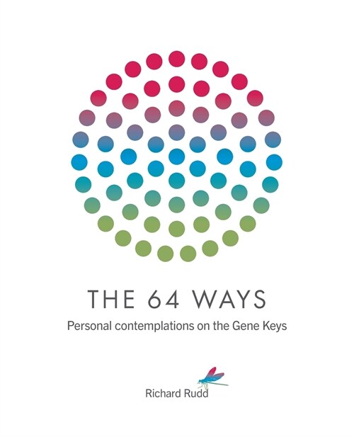 The 64 Ways: Personal Contemplations on the Gene Keys (Paperback)