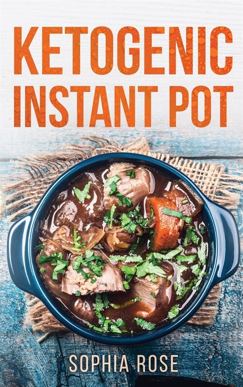 Ketogenic Instant Pot Cookbook (Hardcover)