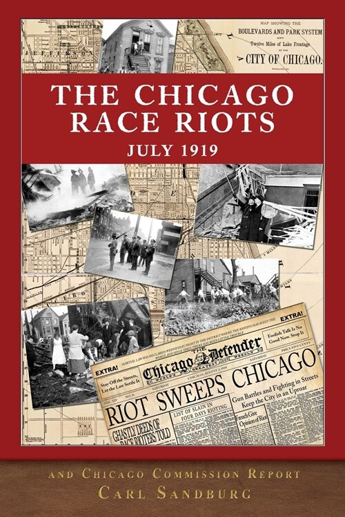 The Chicago Race Riots and Chicago Commission Report (Paperback)