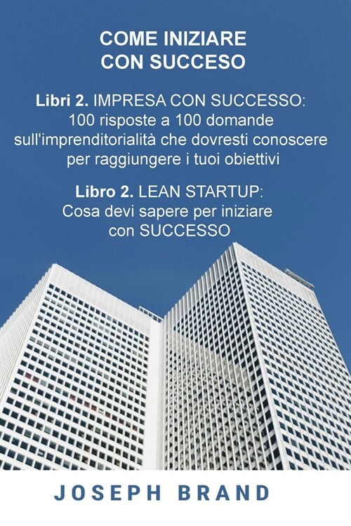 Come iniziare con succeso (2 libri en 1) (Paperback)