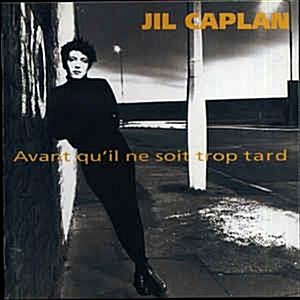 [중고] Jil Caplan ‎– Avant Qu‘Il Ne Soit Trop Tard (네덜란드 수입반)