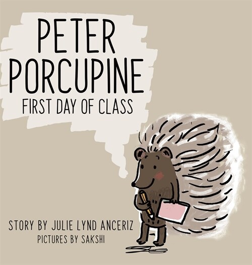 Peter Porcupine: First Day of Class (Hardcover)