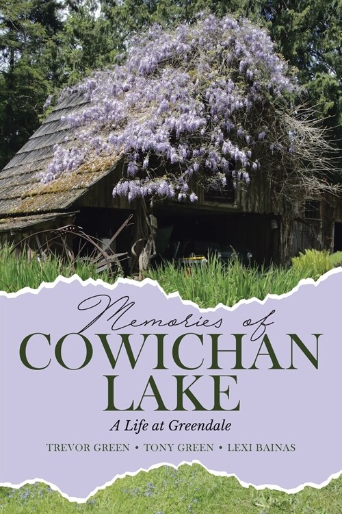 Memories of Cowichan Lake: A Life at Greendale (Paperback)