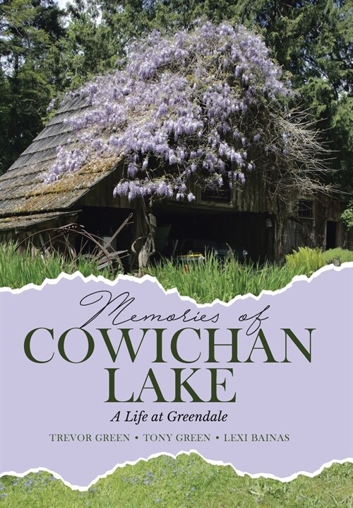 Memories of Cowichan Lake: A Life at Greendale (Hardcover)