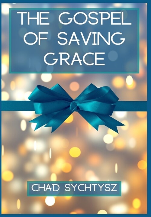 The Gospel of Saving Grace (Hardcover)