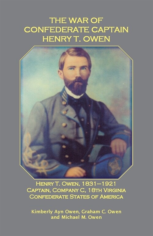 The War of Confederate Captain Henry T. Owen (Paperback)