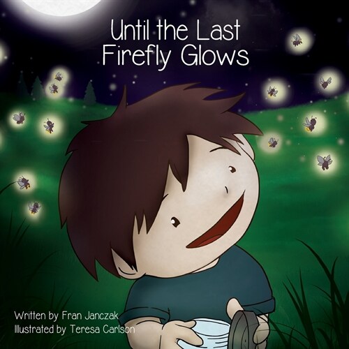 Until the Last Firefly Glows (Paperback)