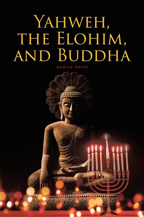 Yahweh, the Elohim, and Buddha (Paperback)