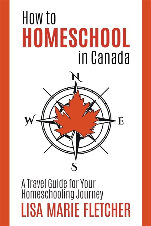 How to Homeschool in Canada: A Travel Guide For Your Homeschooling Journey (Paperback)