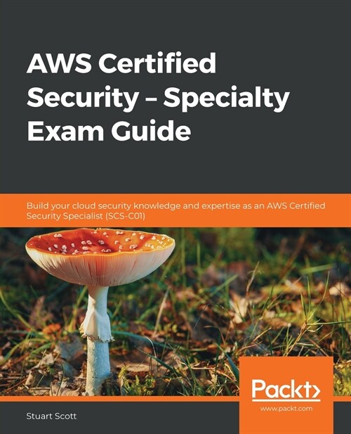 AWS Certified Security - Specialty Exam Guide (Paperback)