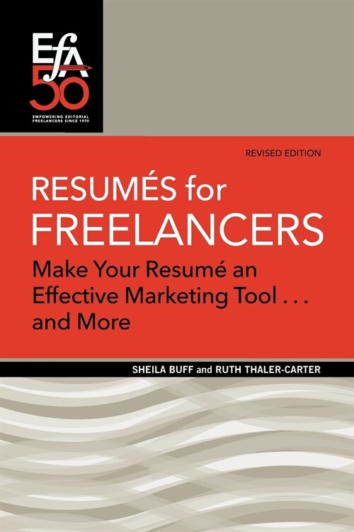 Resum? for Freelancers: Make Your R?um?an Effective Marketing Tool . . . and More! (Paperback, 2, 2020)
