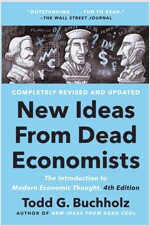 New Ideas from Dead Economists: The Introduction to Modern Economic Thought, 4th Edition (Paperback)