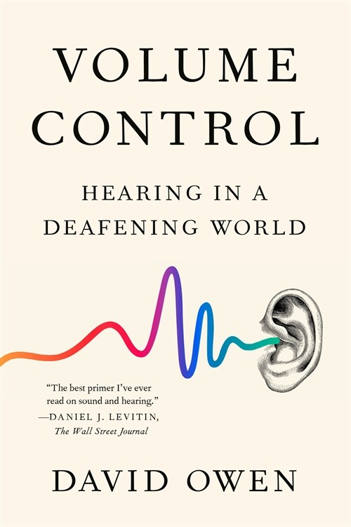 Volume Control: Hearing in a Deafening World (Paperback)