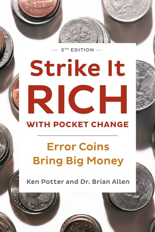 Strike It Rich with Pocket Change: Error Coins Bring Big Money (Paperback, Revised)