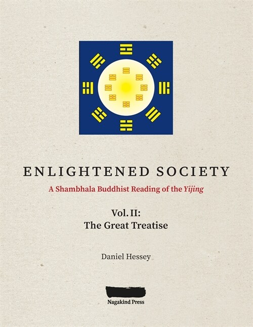 ENLIGHTENED SOCIETY A Shambhala Buddhist Reading of the Yijing: Volume II, The Great Treatise (Paperback)
