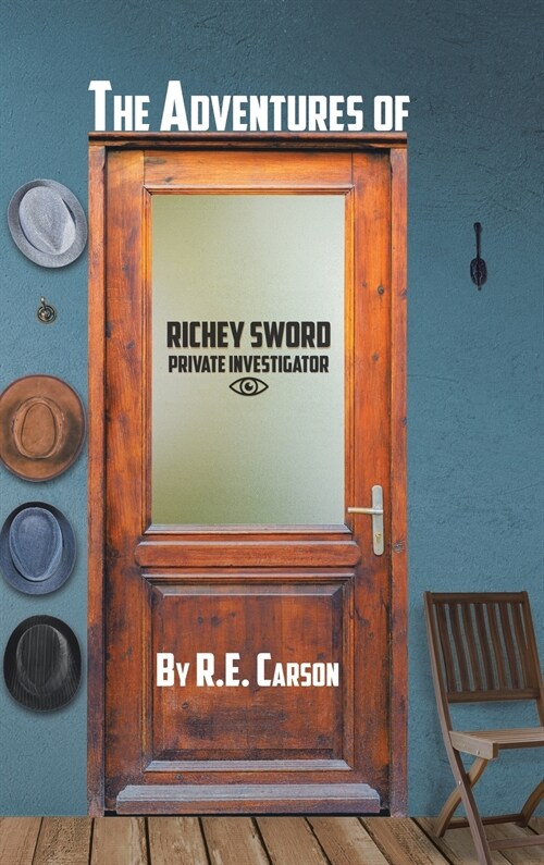 The Adventures of Richey Sword, Private Investigator (Hardcover)