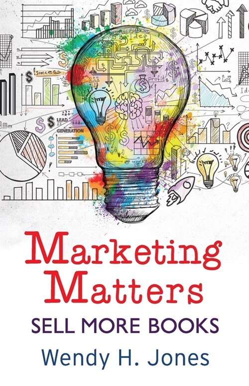 Marketing Matters: Sell More Books (Paperback)