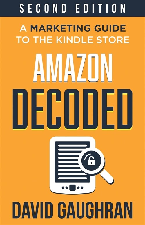 Amazon Decoded: A Marketing Guide to the Kindle Store (Paperback, 2)